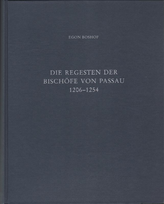 Die Regesten der Bischöfe von Passau. Bd. 2., 1206 - 1254. Regesten zur bayerische Geschichte, Bd. 2. Register von Johann Englberger und Werner Hechberger. - Boshof, Egon (Bearb.)