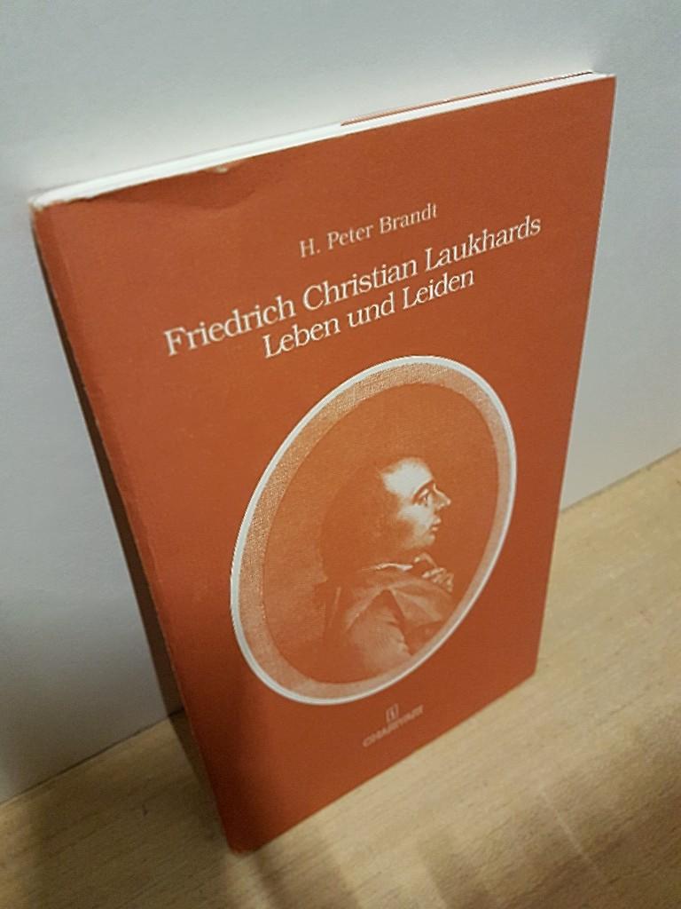 Friedrich Christian Laukhards Leben und Leiden. Ein biographischer Essay.