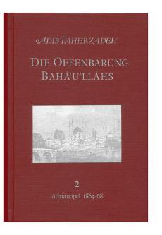 Die Offenbarung Bahá'u'lláhs Band 2: Adrianopel 1863-1868 - Taherzadeh, Adib