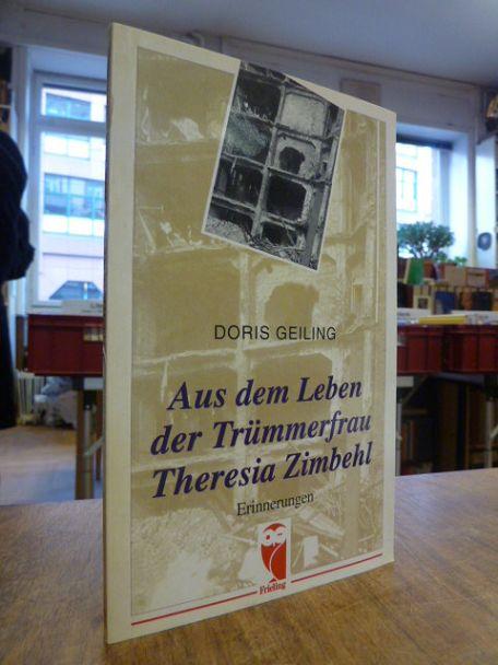 Aus dem Leben der Trümmerfrau Theresia Zimbehl. Erinnerungen