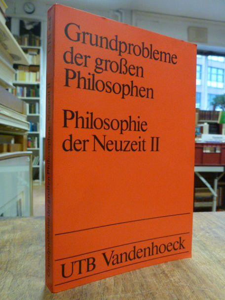 Uni-Taschenbuch Nr. 464: Grundprobleme der großen Philosophen: Philosophie der Neuzeit II: Kant - Fichte - Schelling - Hegel - Feuerbach - Marx