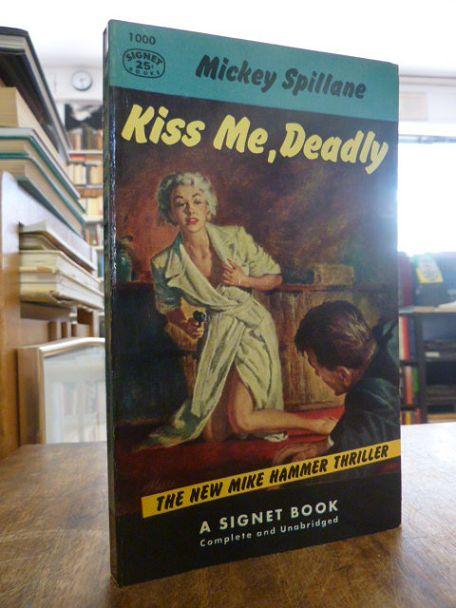kiss me deadly mickey spillane kiss me deadly mickey spillane