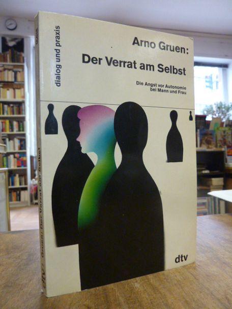 Der Verrat am Selbst: Die Angst vor Autonomie bei Mann und Frau