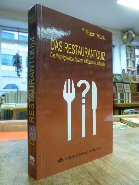 Das Restaurantquiz - Das Wichtigste über Speisen in Restaurant und Küche, - Mark, Egon,