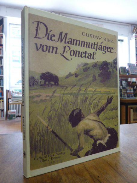 Die Mammutjäger vom Lonetal - Mit Zeichnungen von Willy Planck und Zeichnungen nach Funden des Verfassers, - Riek, Gustav,