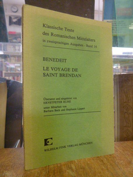 Le voyage de Saint Brendan, übersetzt und eingeleitet von Ernstpeter Ruhe unter Mitarbeit von Barbara Beck und Stephanie Lippert, - Benedeit,