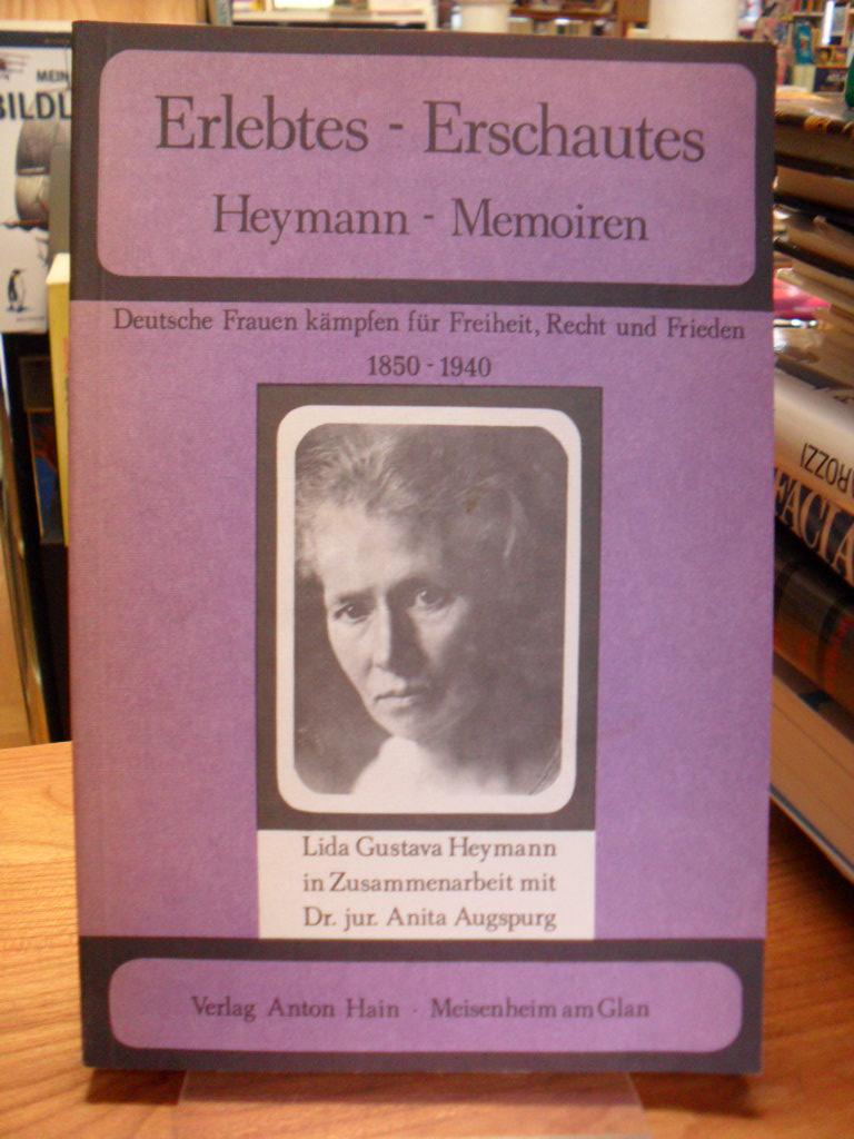 Erlebtes - Erschautes - Deutsche Frauen kämpfen für Freiheit, Recht und Frieden 1850 - 1940, - Heymann, Lida Gustava / Anita Augspurg / Margit Twellmann (Hrsg.),