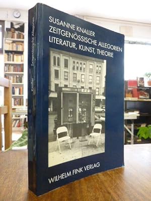 Zeitgenössische Allegorien - Literatur, Kunst, Theorie,