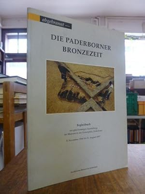 abgebrannt - Die Paderborner Bronzezeit, Begleitbuch zur gleichnamigen Ausstellung im Westfälisch...