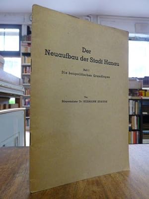 Der Neuaufbau der Stadt Hanau, Heft 1: Die baupolitischen Grundlagen (mehr nicht erschienen),