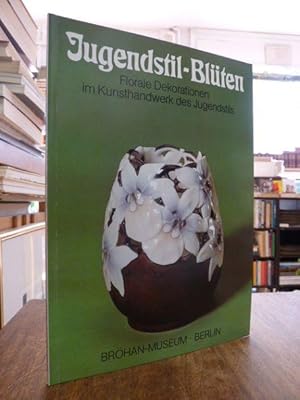 Jugendstil-Blüten - florale Dekorationen im Kunsthandwerk des Jugendstils Texte: Ingeborg Becker ...