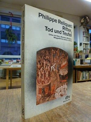 Ritter, Tod und Teufel - Gilles de Rais: Monster, Märtyrer, Weggefährte Jeanne d'Arcs, aus dem Fr...