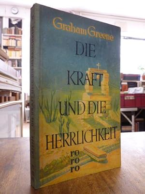 Die Kraft und die Herrlichkeit - Roman,: