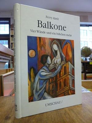 Balkone - Vier Wände und ein bißchen mehr,