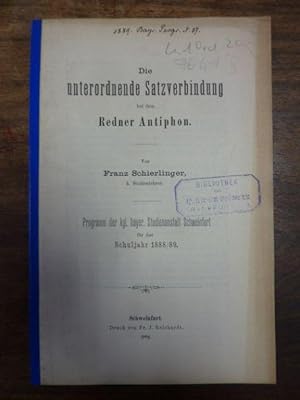 Die unterordnende Satzverbindung bei dem Redner Antiphon, Programm der Königl.-Bayer. Studienanst...
