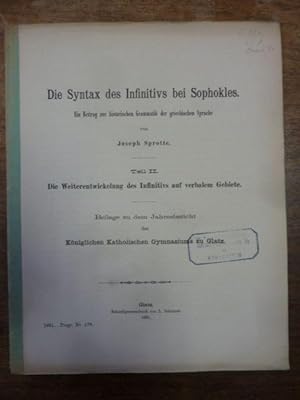 Die Syntax des Infinitivs bei Sophokles - Ein Beitrag zur historischen Grammatik der griechischen...