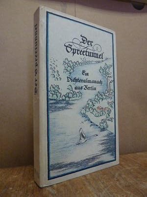 Der Spreetunnel - Ein Dichteralmanach aus Berlin 1940, mit einem Vorwort von Staatsrat Hanns Johst,