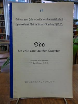 Odo, der erste Cluniacenser Magister, Beilage zum Jahresbericht des Humanistischen Gymnasiums Met...