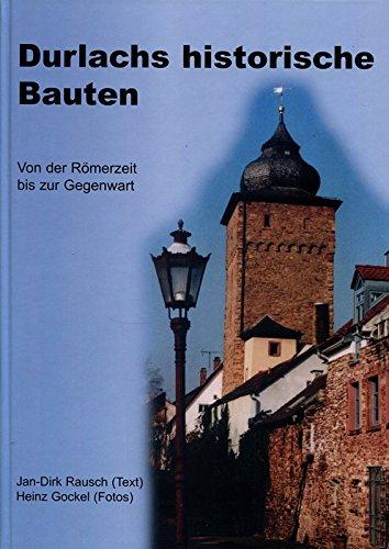 Durlachs historische Bauten: Von der Römerzeit bis zur Gegenwart