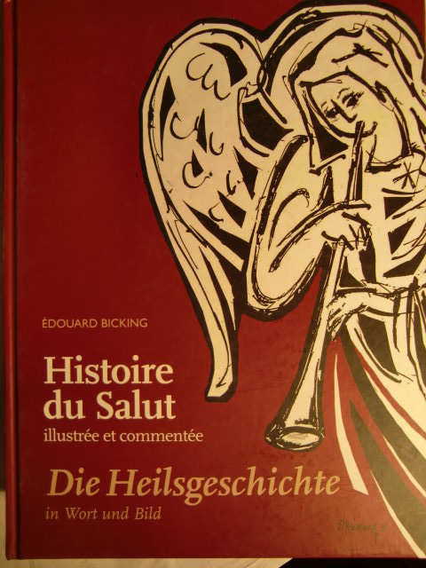 Histoire du salut illustrée et commentée. Die Heilsgeschichte in Wort und Bild.