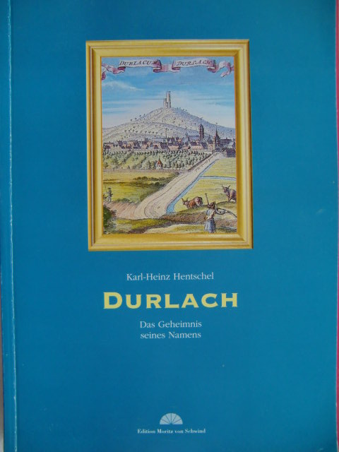 Durlach: Das Geheimnis seines Namens (Edition Moritz von Schwind)