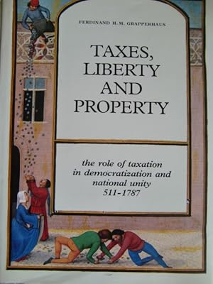 Taxes, Liberty and Property: The Role of Taxation in Democratization and Nati.