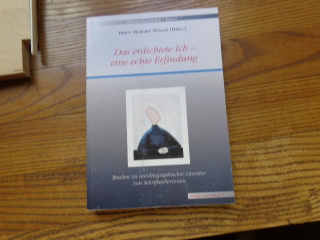 Das erdichtete Ich, eine echte Erfindung - Hrsg. v. Heidy M. Müller