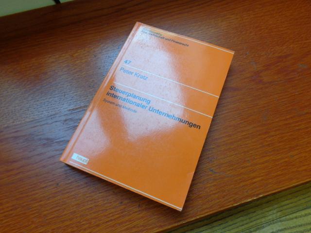 Steuerplanung internationaler Unternehmungen: System und Methode (Schriftenreihe "Finanzwirtschaft und Finanzrecht") (German Edition)