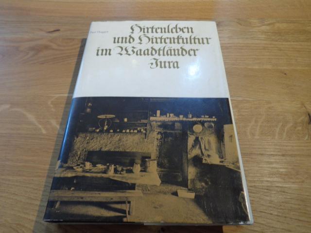 Hirtenleben und Hirtenkultur im Waadtländer Jura (Schriften der Schweizerischen Gesellschaft für Volkskunde)