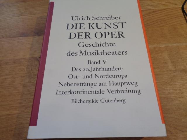 Die Kunst der Oper - Geschichte des Musiktheaters, Band V, Das 20. Jahrhundert