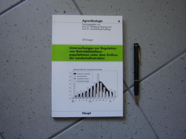 Untersuchungen zur Regulation von Getreideblattlauspopulationen unter dem Einfluß der Landschaftsstruktur : Diss. - Groeger, Ulf (Wolfgang Nentwig Hrsg.)