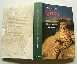 Afrika - Das letzte Abenteuer. Die Geschichte eines Safariführers.