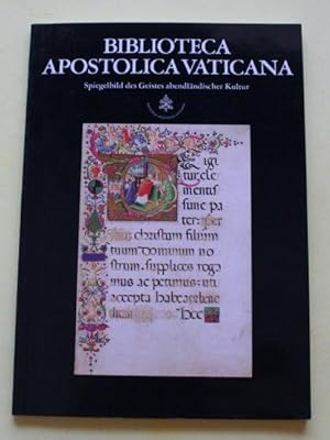 Biblioteca Apostolica Vaticana. Spiegelbild des Geistes abendländischer Kultur. Katalog Zur Ausst...