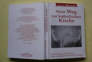 Mein Weg zur katholischen Kirche. Leben, Denken und Konversion eines norwegischen lutherischen Th...