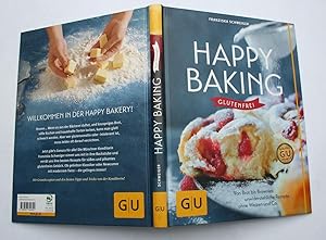 Happy baking glutenfrei: Von Brot bis Brownies: unwiderstehliche Rezepte ohne Weizen und Co.