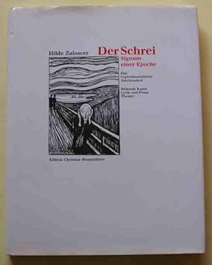 Der Schrei, Signum Einer Epoche: Das Expressionistische Jahrhundert Bildende Kunst, Lyrik Und Pro...