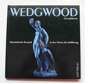 Wedgwood: Klassizistische Keramik in Den Garten Der Aufklärung