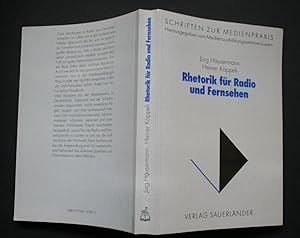 Rhetorik für Radio und Fernsehen : Regeln und Beispiele für mediengerechtes Schreiben, Sprechen, ...