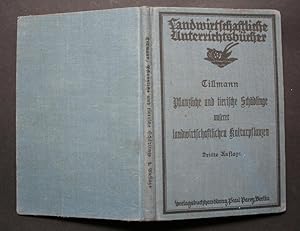 Pflanzliche und tierische Schädlinge unserer landwirtschaftlichen Kulturpflanzen