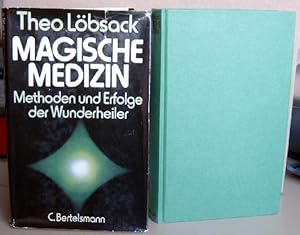 Magische Medizin: Methoden U. Erfolge D. Wunderheiler