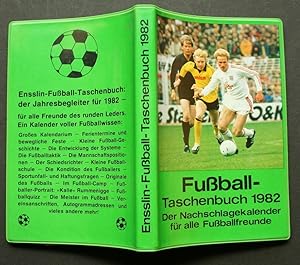 Fußball-Taschenbuch 1982. Der Nachschlagekalender Für Alle Fußballfreunde.