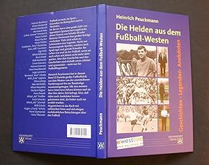 Die Helden aus dem Fußball-Westen.: Geschichten - Legenden - Anekdoten.