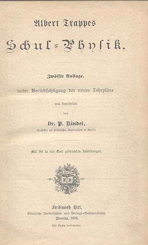 Albert Trappes Schul-Physik. 12. Auflage, unter Berücksichtigung der neuen Lehrpläne neu bearbeit...