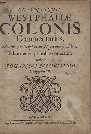 De Antiquis Westphaliæ Colonis Commentarius, Auctus et locupletatus Notis marginalibus. Editio te...