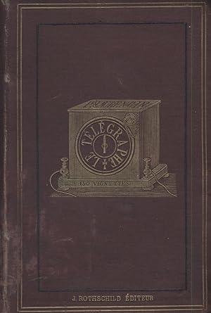 Le télégraphe, terrestre, sous-marin, pneumatique. Histoire, principes, mécanismes, applications,...