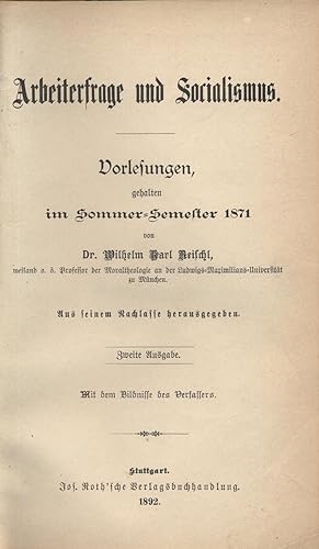 Arbeiterfrage und Socialismus. Vorlesungen, gehalten im Sommer-Semester 1871. Aus seinem Nachlass...