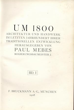 Um 1800. Architektur und Handwerk im letzten Jahrhundert ihrer traditionellen Entwicklung. Band 1