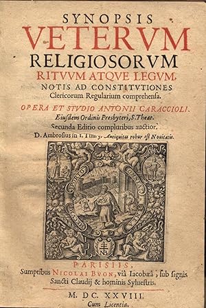 Synopsis veterum religiosorum rituum atque legum. Notis ad constitutiones clericorum regularium c...