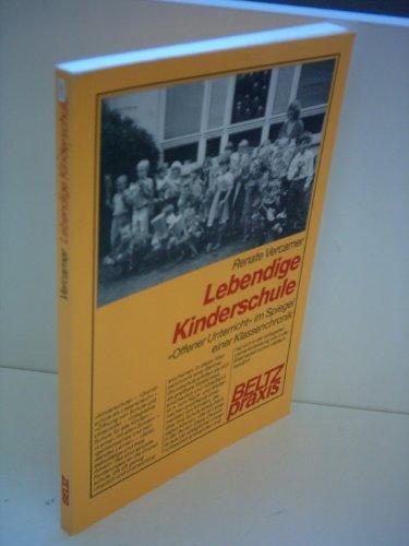 Lebendige Kinderschule. Offener Unterricht im Spiegel einer Klassenchronik (Livre en allemand)