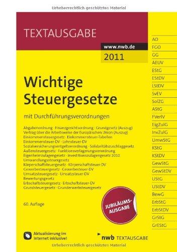 Wichtige Steuergesetze. Textausgabe. Bearbeitet und mit einem Vorwort von der NWB-Redaktion. Mit Durchführungsverordnungen. Aktualisierung im Internet inklusive!. Mit einem Stichwortverzeichnis.